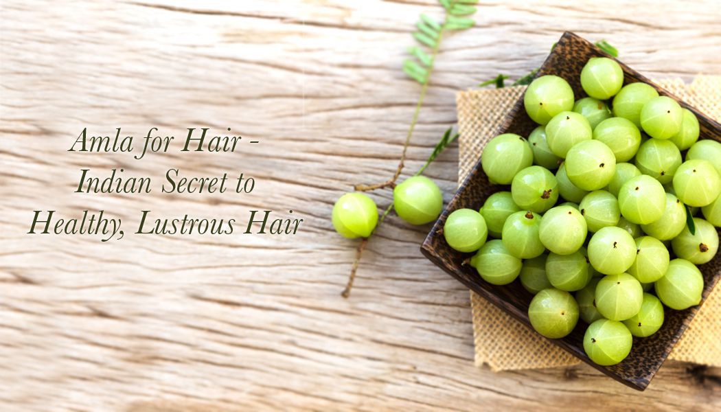 Amla For Hair – Top 10 Benefits & Ways To Use It?