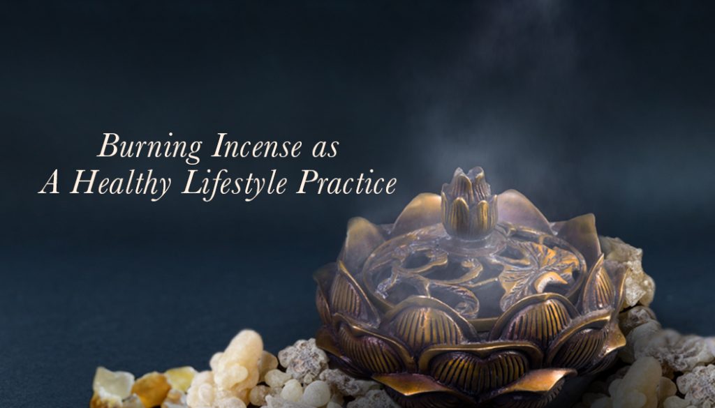 Burning Incense As A Healthy Lifestyle Practice