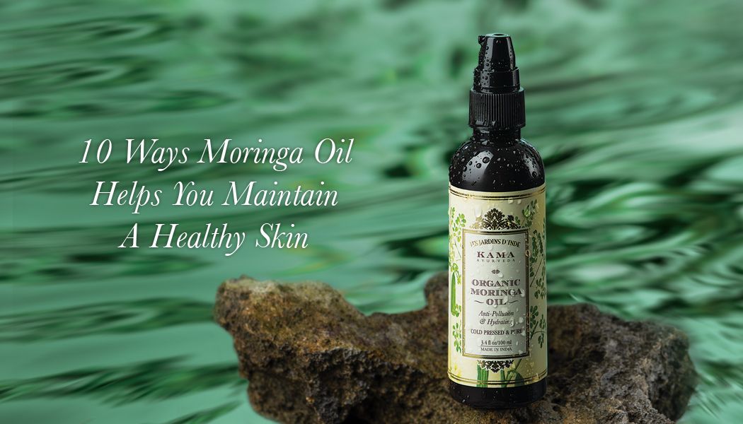 10 Ways Moringa Oil Helps You Maintain A Healthy Skin