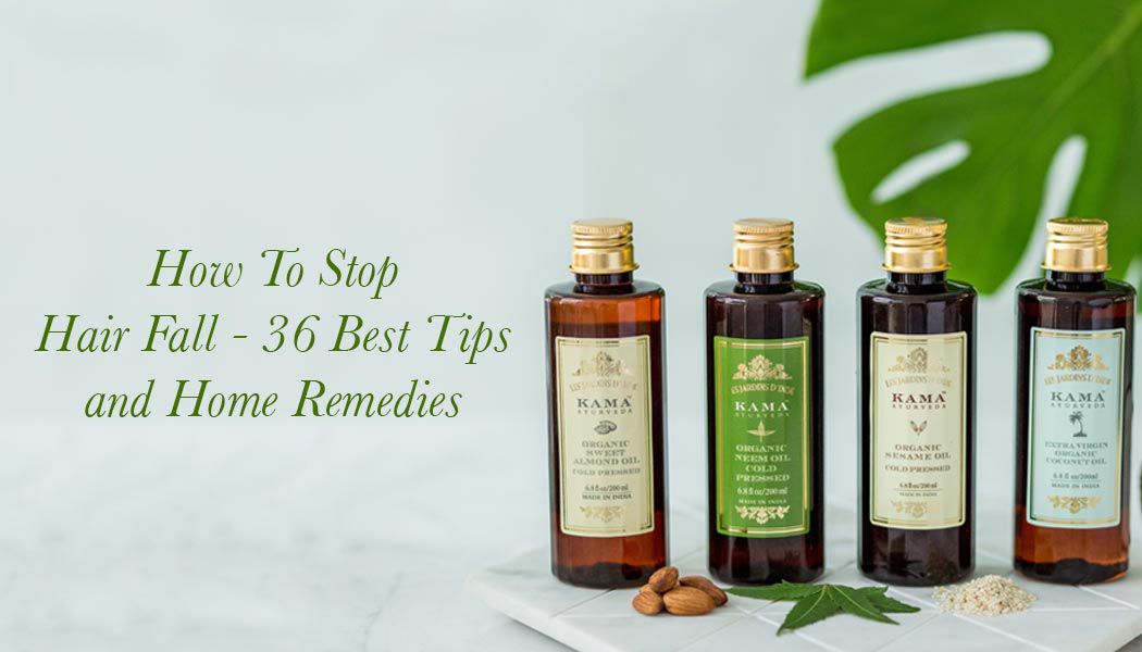 How To Stop Hair Fall  Natural Home Remedies And Tips  Kama Ayurveda