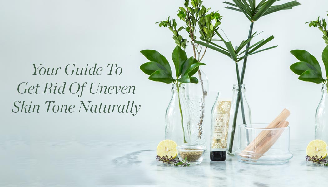 Your Guide To Get Rid Of Uneven Skin Tone Naturally