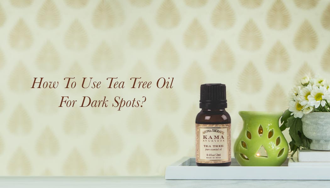 How To Use Tea Tree Oil For Dark Spots?