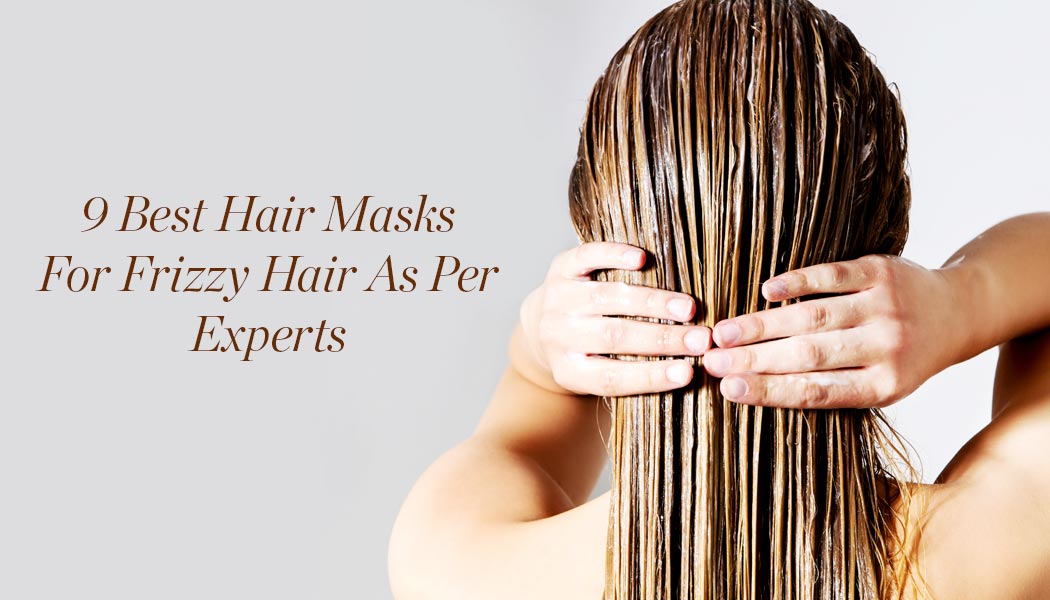 9 Best Hair Masks For Frizzy Hair As Per Experts Kama Ayurveda