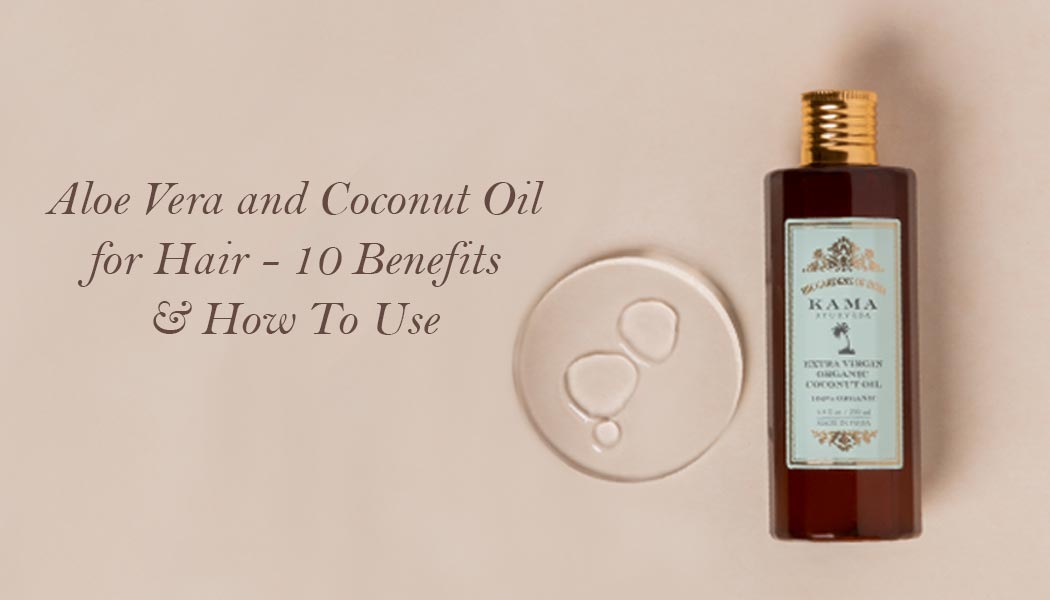 Aloe Vera and Coconut Oil for Hair – 10 Benefits & How To Use